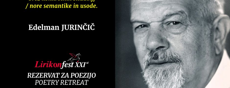 LIRIKONFESTOVIH ENAINDVAJSET (7): EDELMAN JURINČIČ
