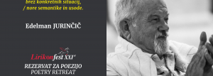 2026 / LIRIKONFESTOVIH JUBILEJNIH 2 X ENAINDVAJSET (21): EDELMAN JURINČIČ
