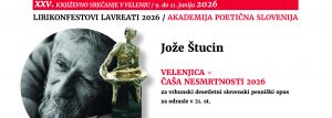 Dobitnik vseslovenske književne nagrade »velenjica – čaša nesmrtnosti« 2026, podeljene na 25. Lirikonfestu Velenje (2026), je Jože Štucin